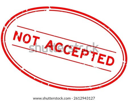 Grunge red not accepted word oval rubber seal stamp on white background