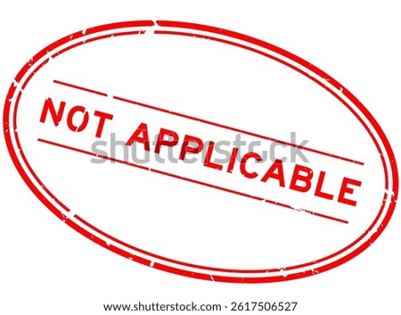 Grunge red not applicable word oval rubber seal stamp on white background
