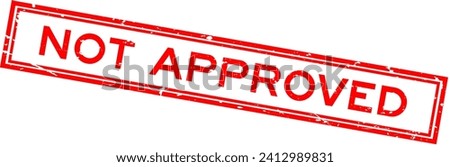 Grunge red not approved word square rubber seal stamp on white background