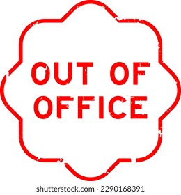 Grunge red out of office word rubber seal stamp on white background