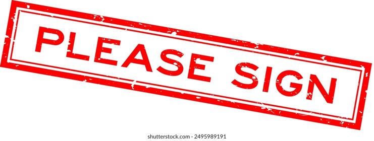 Grunge red please sign word square rubber seal stamp on white bacckground