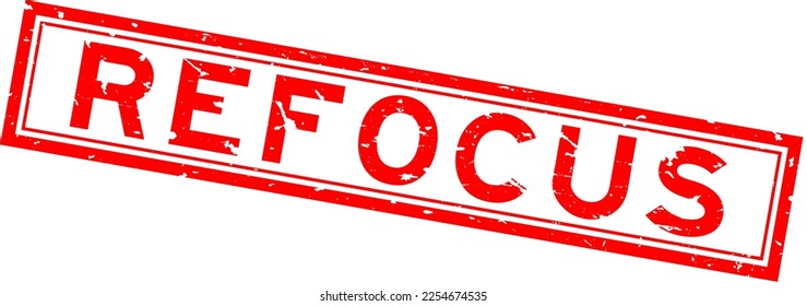 Grunge red refocus word square rubber seal stamp on white background