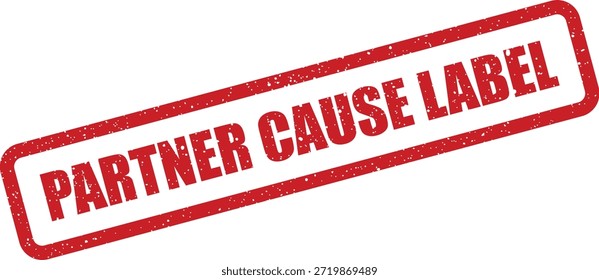 Un símbolo de sello de goma rojo grunge con la etiqueta "Partner Cause Label", que significa Asistencia para misiones sociales, esfuerzos filantrópicos o iniciativas de servicio comunitario.