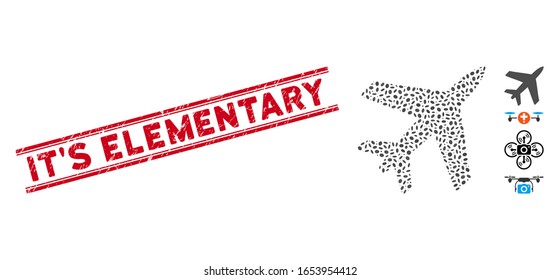 Grunge red stamp seal with It'S Elementary caption inside double parallel lines, and mosaic airplane icon. Mosaic vector is designed with airplane icon and with random ellipse spots.
