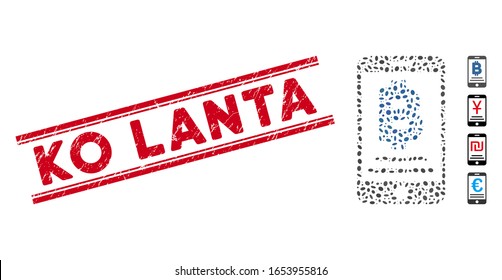 Grunge red stamp seal with Ko Lanta text inside double parallel lines, and mosaic baht mobile payment icon. Mosaic vector is created with baht mobile payment icon and with randomized ellipse spots.