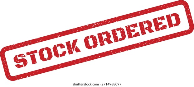 Un sello rojo grunge con el texto "STOCK ORDERED", que indica que el nuevo inventario se ha colocado con éxito para la entrega.
