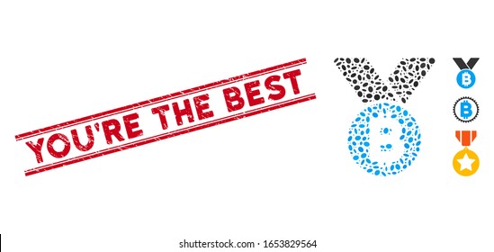 Grunge red stamp watermark with You'Re the Best phrase between double parallel lines, and mosaic Bitcoin medal icon. Mosaic vector is formed with Bitcoin medal icon and with randomized ellipse items.