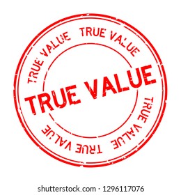 Grunge red true value word round rubber seal stamp on white background