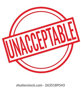 Grunge red unacceptable word rubber seal stamp on white background