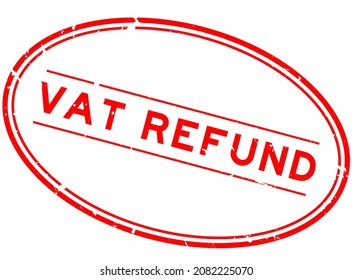 Grunge red vat refund word oval rubber seal stamp on white background