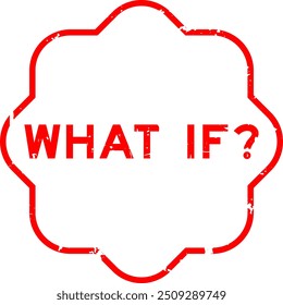 Grunge red what if word rubber seal stamp on white background