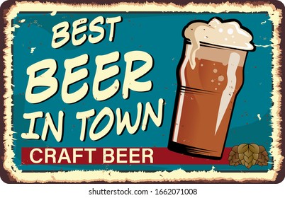 Grunge retro metal sign best beer in town. Glass of cold craft beer. Vintage poster. Road signboard. Old fashioned design.
