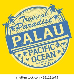 Grunge rubber stamp or label with the name of Palau vector illustration