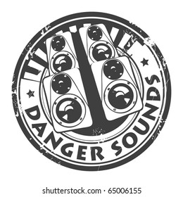 Grunge rubber stamp, with the speakers and text Danger sounds written inside, vector illustration