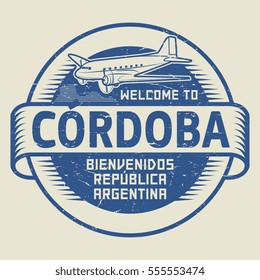 Grunge rubber stamp or tag with airplane and text Welcome to Cordoba, Argentina, (in spanish language too), vector illustration.