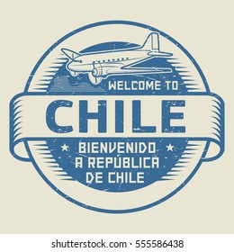 Grunge rubber stamp or tag with airplane and text Welcome to Chile (in Spanish language too), vector illustration.