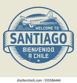 Grunge rubber stamp or tag with airplane and text Welcome to Santiago, Chile (in Spanish language too), vector illustration.