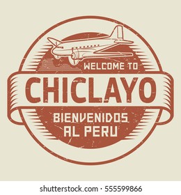 Grunge rubber stamp or tag with airplane and text Welcome to Chiclayo, Peru (in Spanish language too), vector illustration