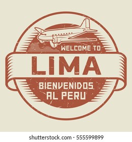 Grunge rubber stamp or tag with airplane and text Welcome to Lima, Peru (in Spanish language too), vector illustration