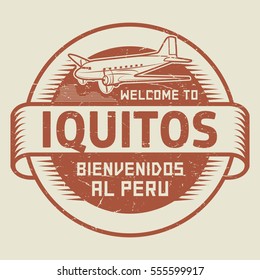 Grunge rubber stamp or tag with airplane and text Welcome to Iquitos, Peru (in Spanish language too), vector illustration