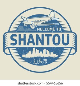 Grunge rubber stamp or tag with text Welcome to Shantou, (in chinese language too), China, vector illustration