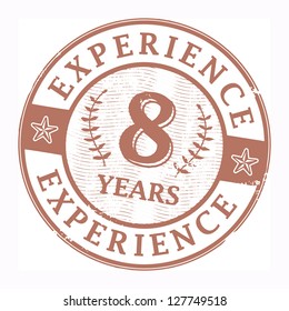 Grunge rubber stamp with the text 8 Years Experience written inside, vector illustration
