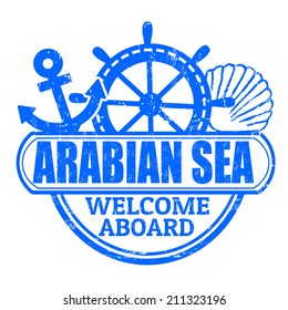 Grunge rubber stamp with the text Arabian Sea, welcome aboard written inside, vector illustration