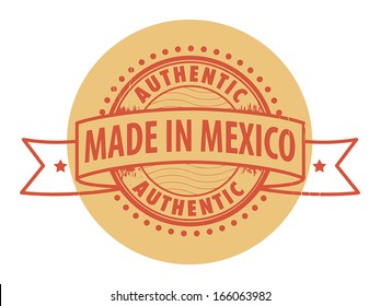 Grunge rubber stamp with the text Authentic, Made in Mexico written inside the stamp, vector illustration