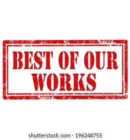 Grunge rubber stamp with text Best Of Our Works,vector illustration