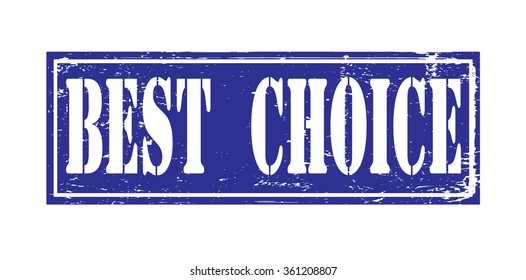 Grunge rubber stamp with text "best choice" inside,vector illustration