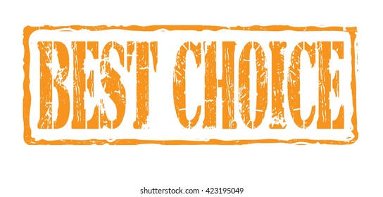 Grunge rubber stamp with text "best choice" inside,vector illustration