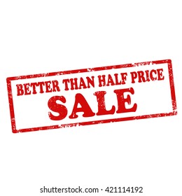 Grunge rubber stamp with text Better Than Half Price-Sale,vector illustration