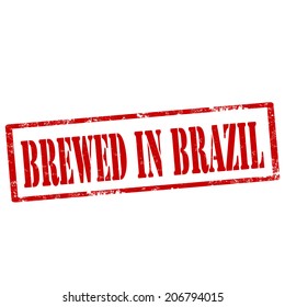 Grunge rubber stamp with text Brewed In Brazil,vector illustration