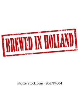 Grunge rubber stamp with text Brewed In Holland,vector illustration