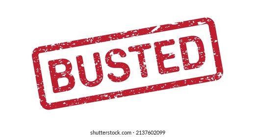 Grunge rubber stamp with text Busted isolated on white background. Vector illustration