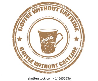 Grunge rubber stamp with text Coffee without caffeine,vector illustration