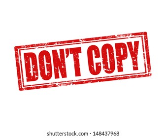 Grunge rubber stamp with text Don't copy,vector illustration
