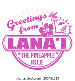 Grunge rubber stamp with text Greetings from Lanai, the pineapple isle on white, vector illustration