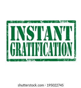 Grunge rubber stamp with text Instant Gratification,vector illustration
