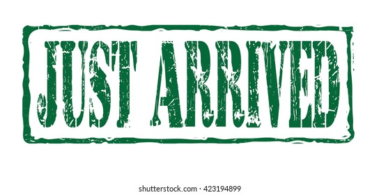 Grunge rubber stamp with text "just arrived" inside,vector illustration
