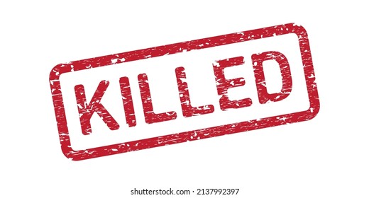 Grunge rubber stamp with text Killed isolated on white background. Vector illustration