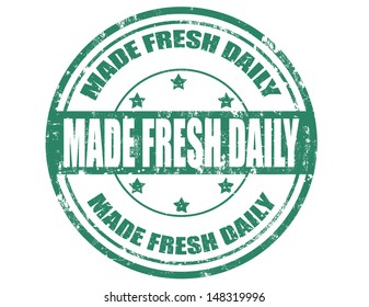 Grunge rubber stamp with text Made fresh daily ,vector illustration