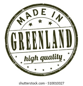 grunge rubber stamp with text "made in Greenland, high quality" on white, vector illustration