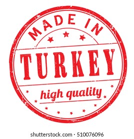 grunge rubber stamp with text "made in Turkey, high quality" on white, vector illustration