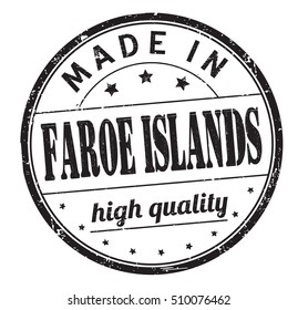 grunge rubber stamp with text "made in Faroe Islands, high quality" on white, vector illustration