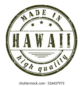 grunge rubber stamp with text "made in Hawaii, high quality" on white, vector illustration