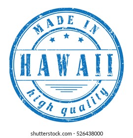 grunge rubber stamp with text "made in Hawaii, high quality" on white, vector illustration