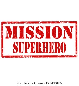 Grunge rubber stamp with text Mission-Superhero,vector illustration