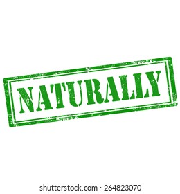 Grunge rubber stamp with text Naturally,vector illustration