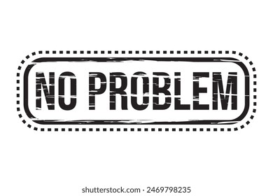 Grunge rubber stamp with text No Problem vector illustration eps10